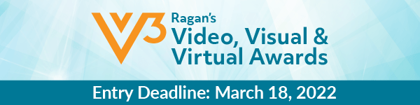 Ragan’s 2022 Video, Visual & Virtual Awards | Deadline: March 18, 2022