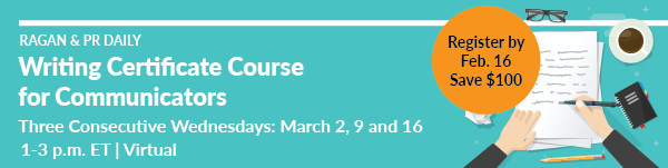 Ragan’s Writing Certificate Course for Communicators | March 2, 9, and 16 | 1-3 pm E.T. | Virtual