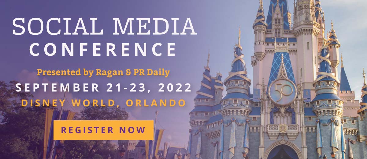 Social Media Conference Presented by Ragan & PR Daily | September 21-23, 2022 | Disney World, Orlando