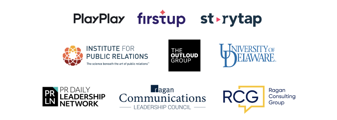 PlayPlay, firstup, Storytap, Institute for Public Relations, The Outloud Group, University of Delaware, PR Daily Leadership Network, Ragan Communications Leadership Council, Ragan Consulting Group