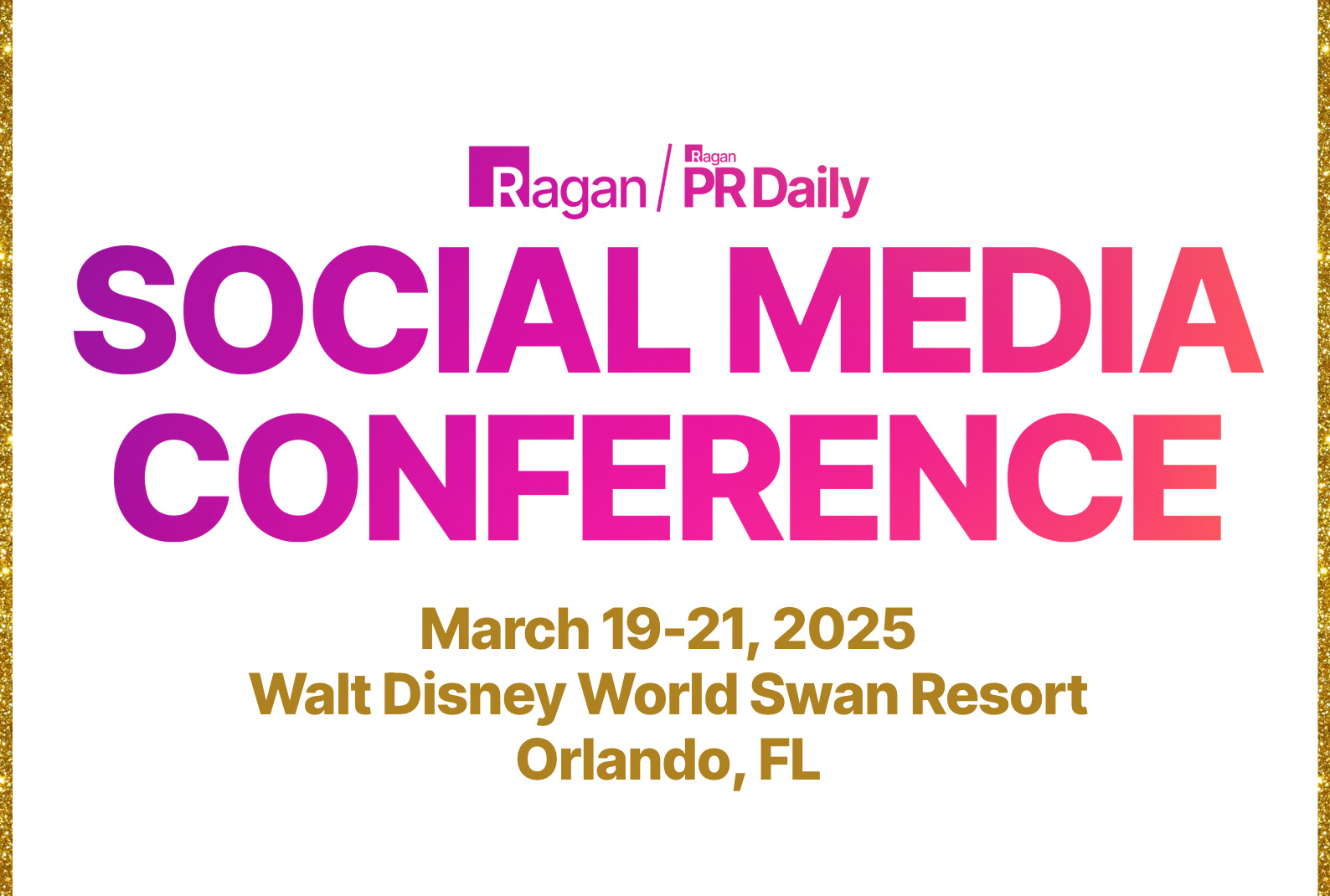 Social Media Conference MARCH 19-21, 2025, WALT DISNEY WORLD SWAN RESORT<br>LAKE BUENA VISTA, FL